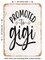 DECORATIVE METAL SIGN - Promoted to Gigi - Vintage Rusty Look